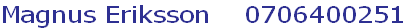 Magnus Eriksson    0706400251